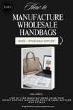How to manufacture wholesale handbags (PDF Guide + Wholesale supplier)